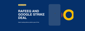 Rafeeq and Google strategic AI partnership announcement cover, Doha May 18 2026